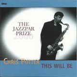 Chris Potter Quartet & Jazzpar Septet : This Will Be - The Jazzpar Prize 2000 (CD, Album)