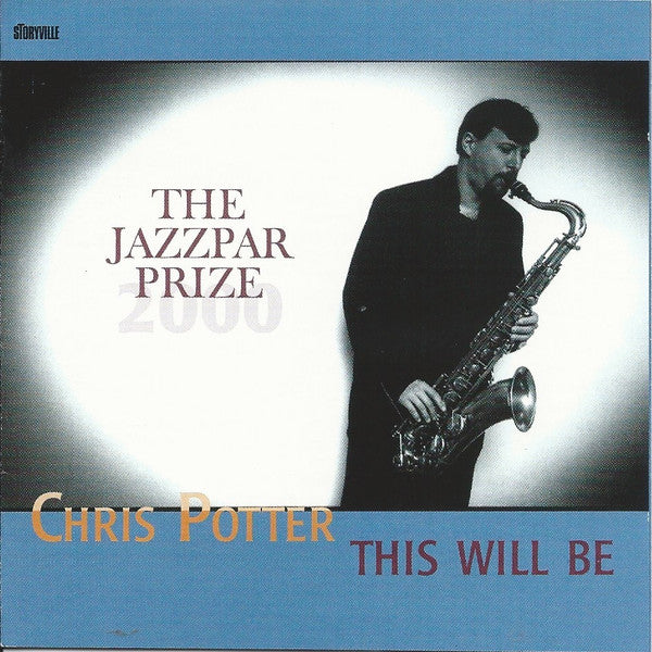 Chris Potter Quartet & Jazzpar Septet : This Will Be - The Jazzpar Prize 2000 (CD, Album)
