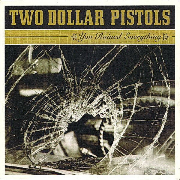 Two Dollar Pistols : You Ruined Everything (CD, Album)