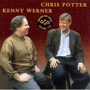 Chris Potter (2) / Kenny Werner : Chris Potter / Kenny Werner (CD, Album)