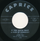 James Ray (2) : If You Gotta Make A Fool Of Somebody (7", Single)