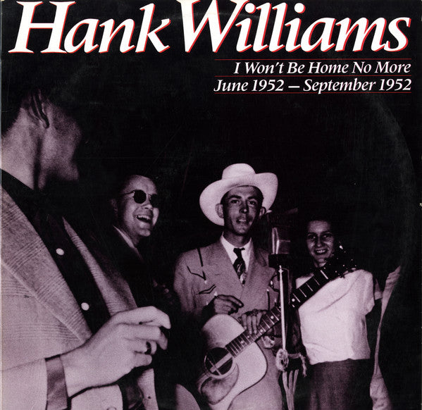 Hank Williams : I Won't Be Home No More: June 1952-September 1952 (2xLP, Comp, Mono, RM)