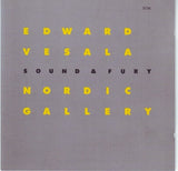 Edward Vesala Sound & Fury : Nordic Gallery (CD, Album)
