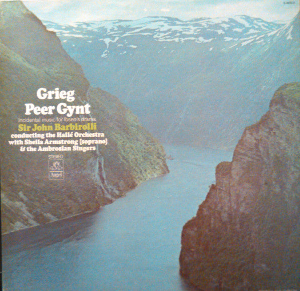 Grieg*, Sir John Barbirolli Conducting The  Hallé Orchestra With Sheila Armstrong & The Ambrosian Singers : Peer Gynt (LP, Album, RP)