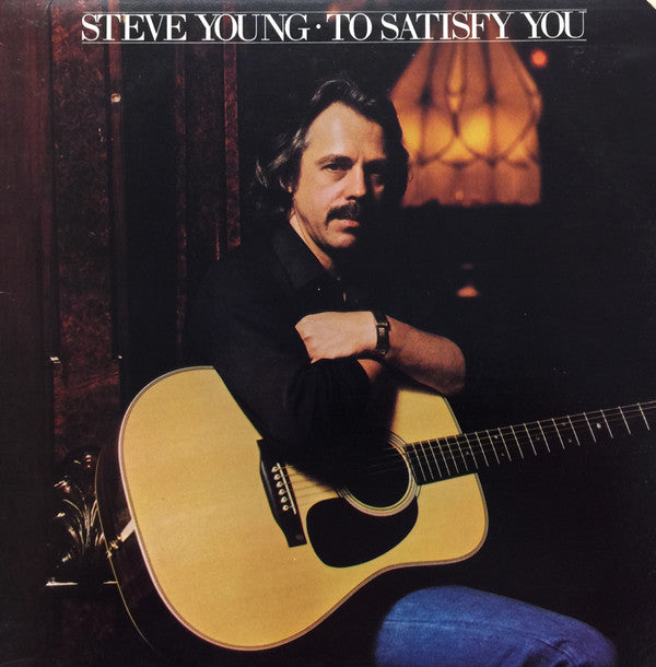 Steve Young (2) : To Satisfy You (LP, Album)