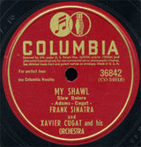 Frank Sinatra And Xavier Cugat And His Orchestra : My Shawl / Stars In Your Eyes (Shellac, 10")