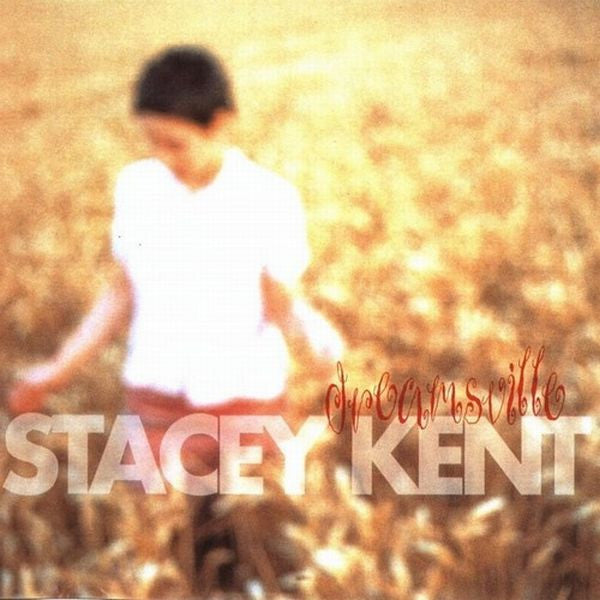 Stacey Kent : Dreamsville (CD, Album)