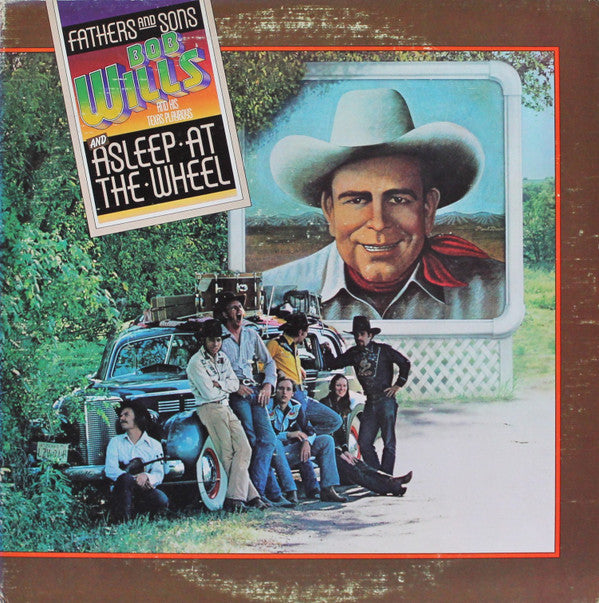 Bob Wills & His Texas Playboys And Asleep At The Wheel : Fathers And Sons (LP + LP, Album + Comp, Ter)