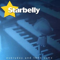 Starbelly : Everyday And Then Some (CD, Album)