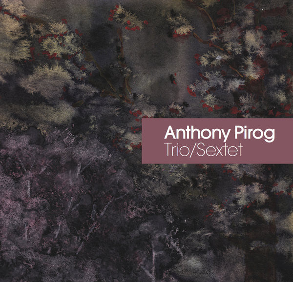 Anthony Pirog : Trio/Sextet (7", Whi)
