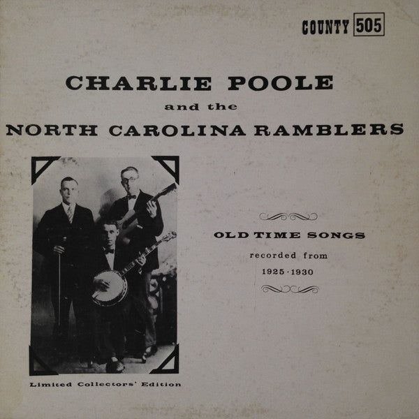 Charlie Poole And The North Carolina Ramblers : Old Time Songs (Recorded From 1925-1930) (LP, Comp, Mono, Ltd)