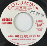 George Carrow : Angel Baby (You Don't Even Love Me) (7", M/Print, Promo)