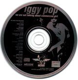 Iggy Pop : We Are Not Talking About Commercial Shit (CD)
