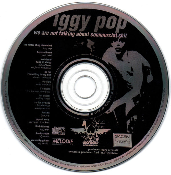 Iggy Pop : We Are Not Talking About Commercial Shit (CD)