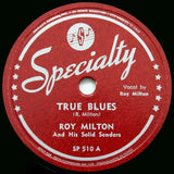 Roy Milton And His Solid Senders* : True Blues / Camille's Boogie (Shellac, 10")