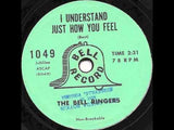 The Bell Ringers* : I Understand Just How You Feel / Joey (7")