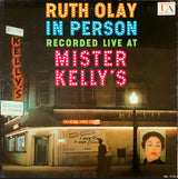 Ruth Olay : In Person Recorded Live At Mister Kelly's (LP, Album, Mono)