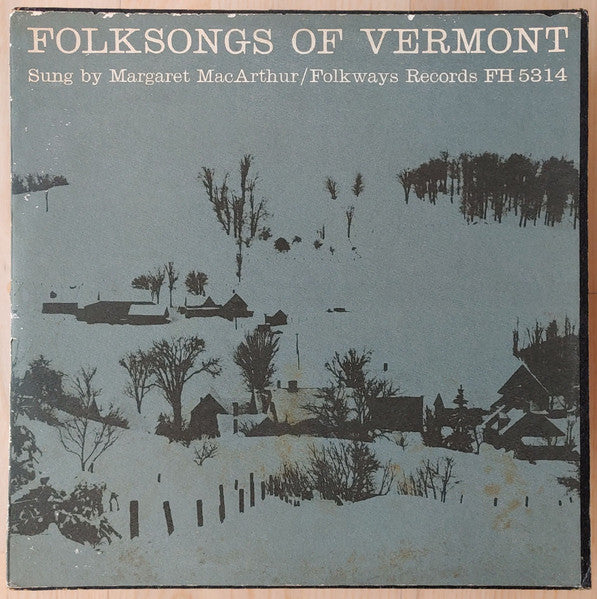 Margaret MacArthur : Folksongs Of Vermont (LP)