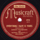 Sarah Vaughan With George Treadwell Orchestra : Everything I Have Is Yours / Body And Soul (Shellac, 10")