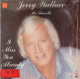 Jerry Wallace (Mr. Smooth)* : I Miss You Already (LP, Album)