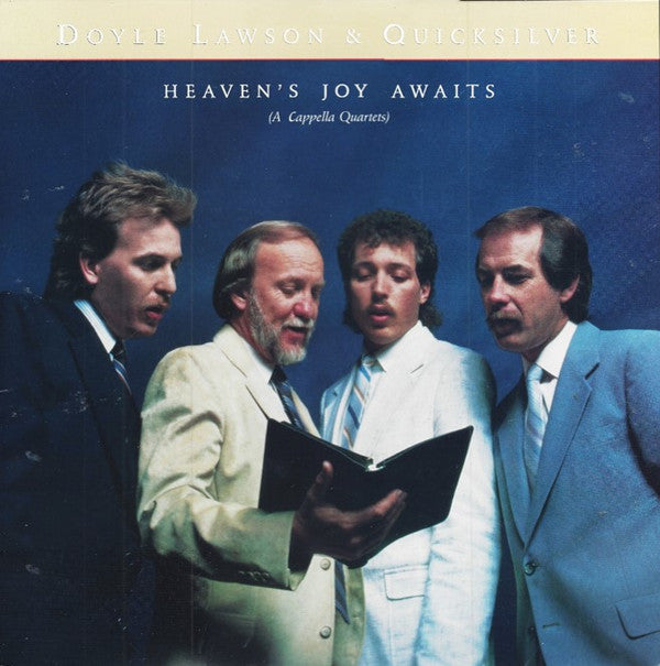 Doyle Lawson & Quicksilver : Heaven's Joy Awaits (A Cappella Quartets) (LP, Album)