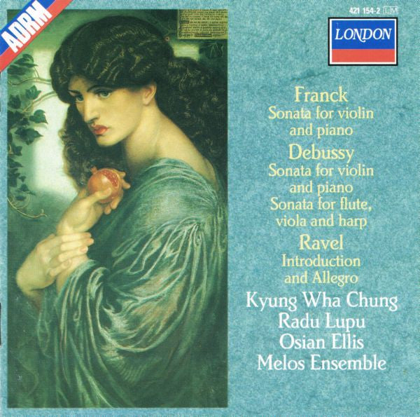 César Franck / Claude Debussy / Maurice Ravel - Kyung-Wha Chung, Radu Lupu, Osian Ellis, Melos Ensemble Of London : Sonata For Violin And Piano / Sonata For Violin And Piano / Sonata For Flute, Viola And Harp / Introduction And Allegro (CD, Comp, RM)