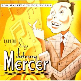 Various : Too Marvelous For Words: Capitol Sings Johnny Mercer (CD, Comp, RM)