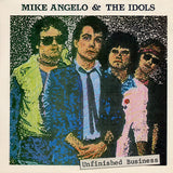 Mike Angelo & The Idols : Unfinished Business (LP)