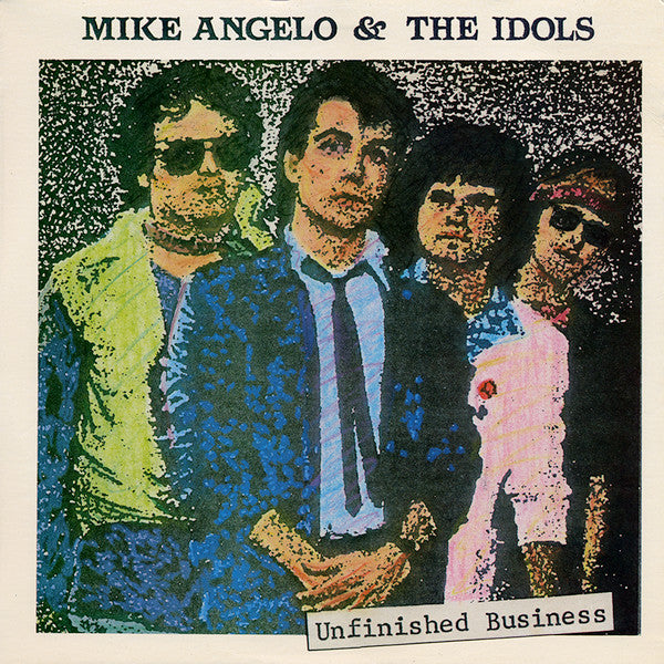 Mike Angelo & The Idols : Unfinished Business (LP)