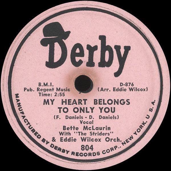Bette McLaurin With The Striders (2) & Eddie Wilcox & His Orchestra : My Heart Belongs Only To You / I Won't Tell A Soul I Love You (10")