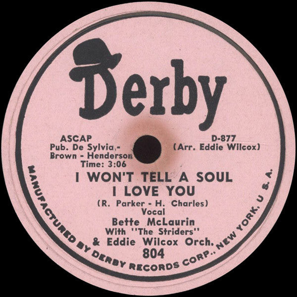 Bette McLaurin With The Striders (2) & Eddie Wilcox & His Orchestra : My Heart Belongs Only To You / I Won't Tell A Soul I Love You (10")
