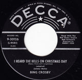 Bing Crosby : I Heard The Bells On Christmas Day / Christmas Is A-Comin' (May God Bless You) (7", Glo)