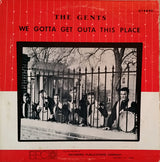 The Gents (14) : We Gotta Get Outa This Place (LP, Album, Blu)