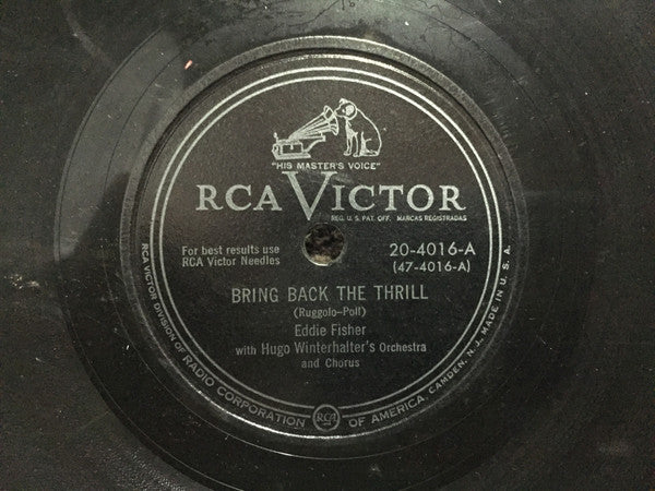 Eddie Fisher With Hugo Winterhalter's Orchestra And Chorus : Bring Back The Thrill / If It Hadn't Been For You (Shellac, 10")