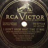 The Fontane Sisters With Hugo Winterhalter's Orchestra And Chorus : I Wanna Be Loved / I Didn't Know What Time It Was (Shellac, 10")