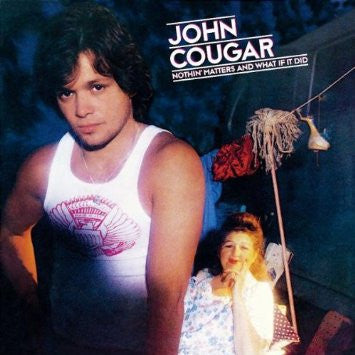 John Cougar* : Nothin' Matters And What If It Did (LP, Album, 18 )
