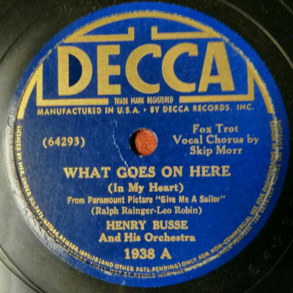 Henry Busse And His Orchestra : What Goes On Here (In My Heart) / A Little Kiss At Twilight (Shellac, 10")