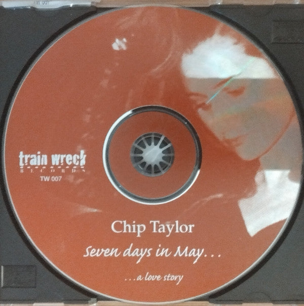 Chip Taylor : Seven Days In May... A Love Story (CD, Album)