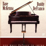 Dave McKenna, Buddy DeFranco : You Must Believe in Swing (CD, Album)