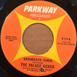 The Palace Guard : Saturdays Child (7")