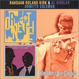 Roland Kirk, Al Hibbler, Ornette Coleman : A Meeting Of The Times / Ornette! (CD, Comp)