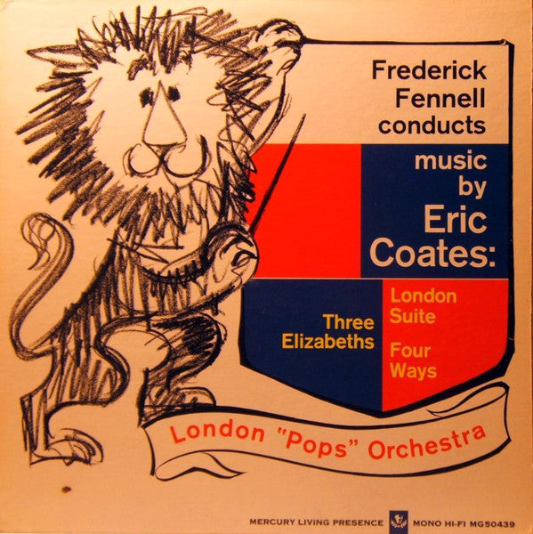 Frederick Fennell Conducts Music By Eric Coates - The London Pops Orchestra : London Suite / Three Elizabeths / Four Ways (LP, Mono)