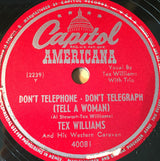 Tex Williams And His Western Caravan : Don't Telephone - Don't Telegraph (Tell A Woman) / Blue As A Heart Ache (Shellac, 10", Scr)