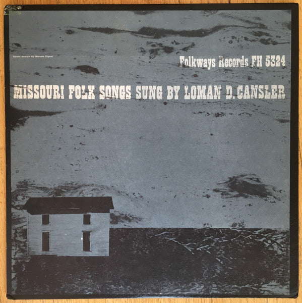 Loman D. Cansler : Missouri Folk Songs Sung By Loman D. Cansler (LP, Album, Mono)