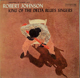 Robert Johnson : King Of The Delta Blues Singers (LP, Album, Comp, Mono, RE, RM, San)