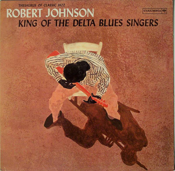 Robert Johnson : King Of The Delta Blues Singers (LP, Album, Comp, Mono, RE, RM, San)
