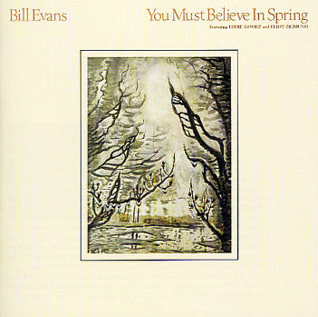 Bill Evans : You Must Believe In Spring (CD, Album, RE, RM)