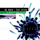DJ Dara : Full Circle (A Drum & Bass DJ Mix) (CD, Mixed)