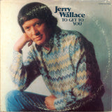 Jerry Wallace : To Get To You (LP, Album, CP)