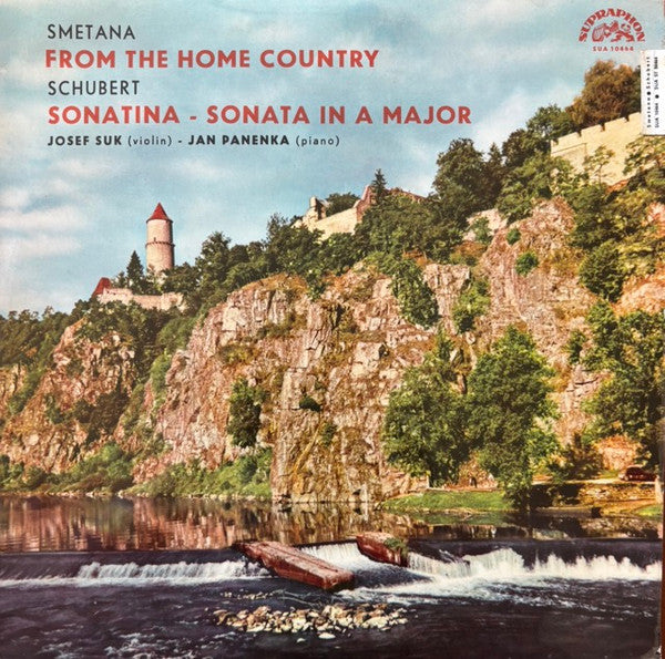 Bedřich Smetana / Franz Schubert - Josef Suk, Jan Panenka : Z Domoviny / Sonatina D Dur Pro Housle A Klavír / Duo A Dur Pro Housle A Klavír - Sonata In A Major (LP, Mono)